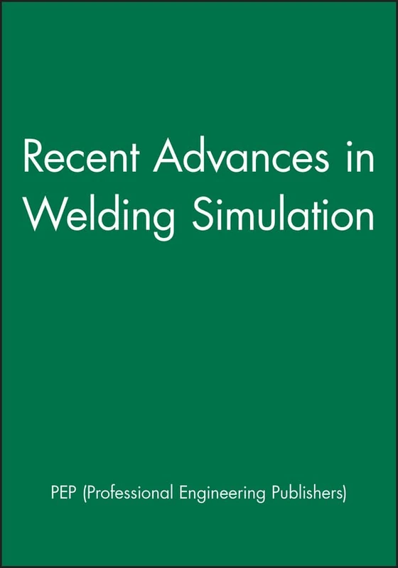 Wiley Recent Advances in Welding Simulation: 2000-13 Book