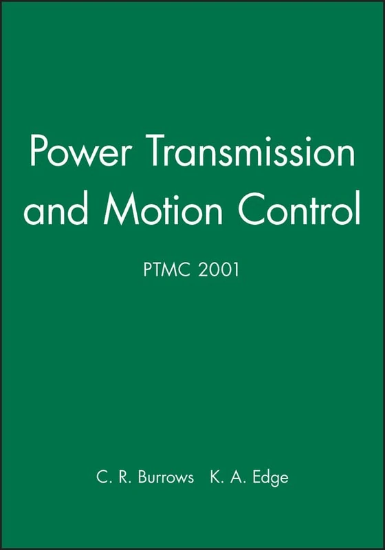 Power Transmission and Motion Control: PTMC 2001