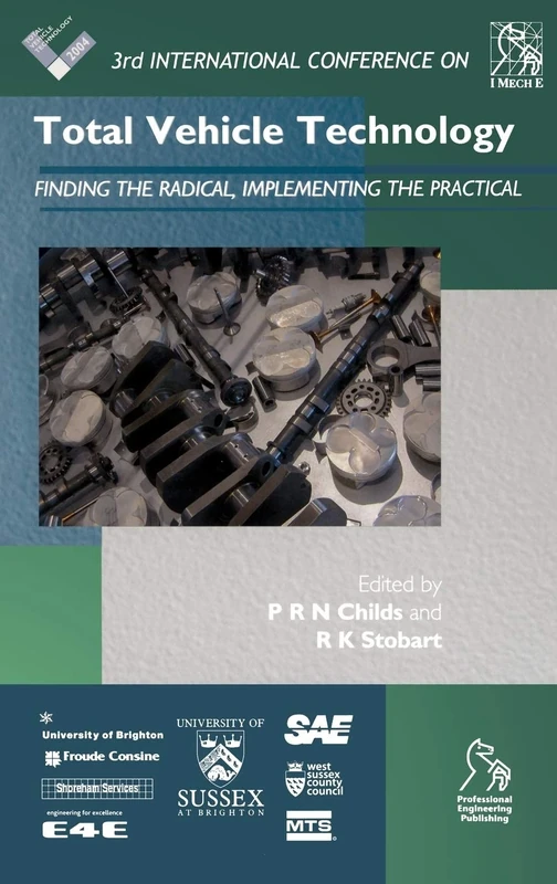 Total Vehicle Technology: Finding the Radical, Implementing the Practical (3rd International Conference): 10 (IMechE Event Publications)