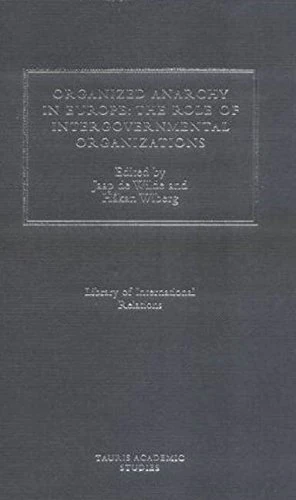 Organized Anarchy in Europe: The Role of States and Intergovernmental Organizations (Library of International Relations): No. 5 - Image 1