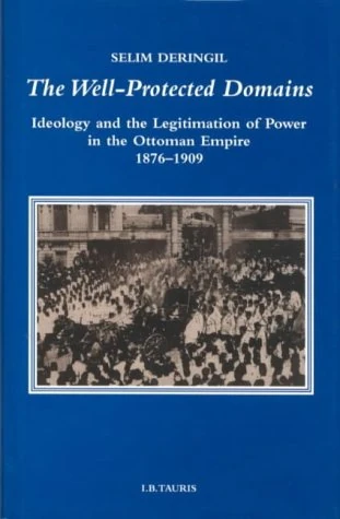 The Well-protected Domains: Ideology and the Legitimation of Power in the Ottoman Empire, 1876-1909 (Series) - Image 1