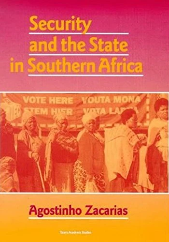 Security and the State in Southern Africa (International Library of African Studies): v. 11