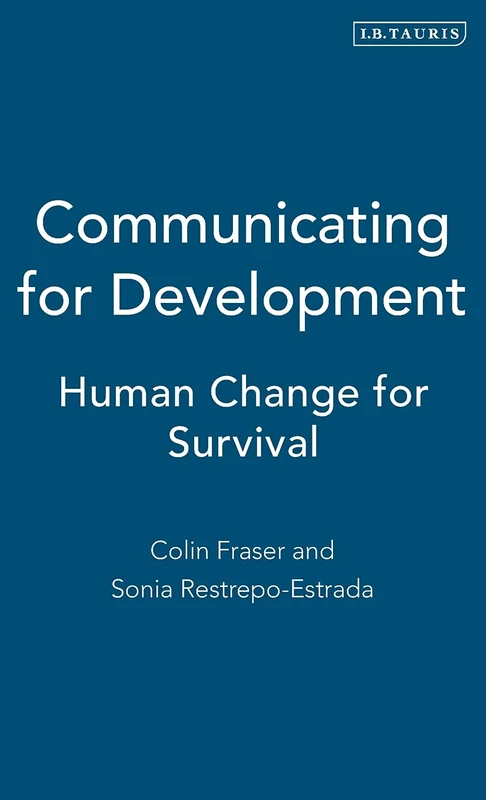 Communicating for Development: Human Change for Survival