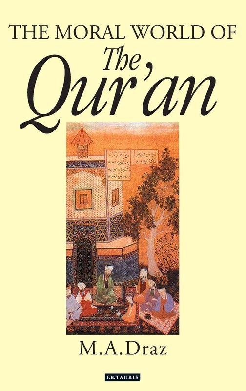 The Moral World of the Qur'an (London Qur'an Studies Series): v. 3 - Image 1