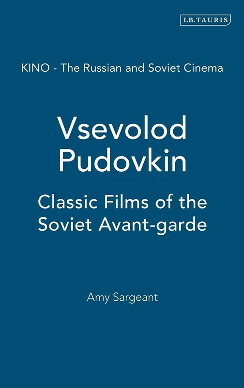 Vsevolod Pudovkin: Classic Films of the Soviet Avant-garde (KINO - The Russian and Soviet Cinema)