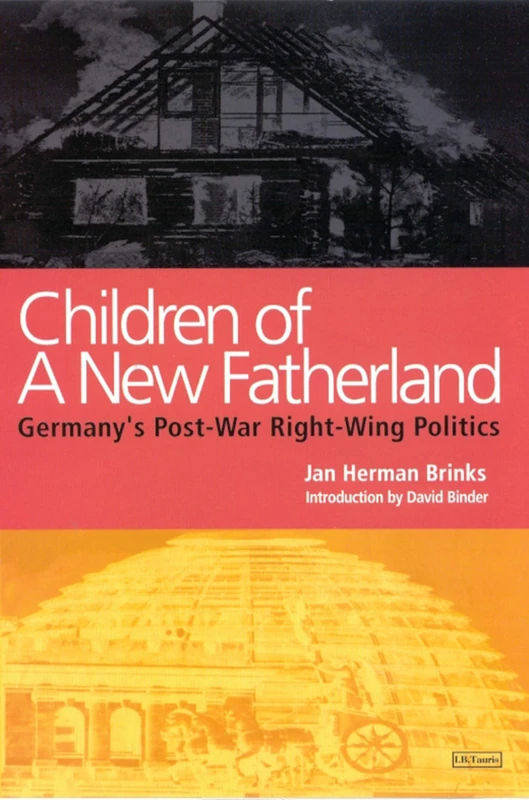 Children of a New Fatherland: Germany's Post-War Right-Wing Politics