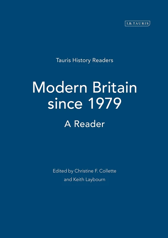 Modern Britain since 1979: A Reader (Tauris History Readers)