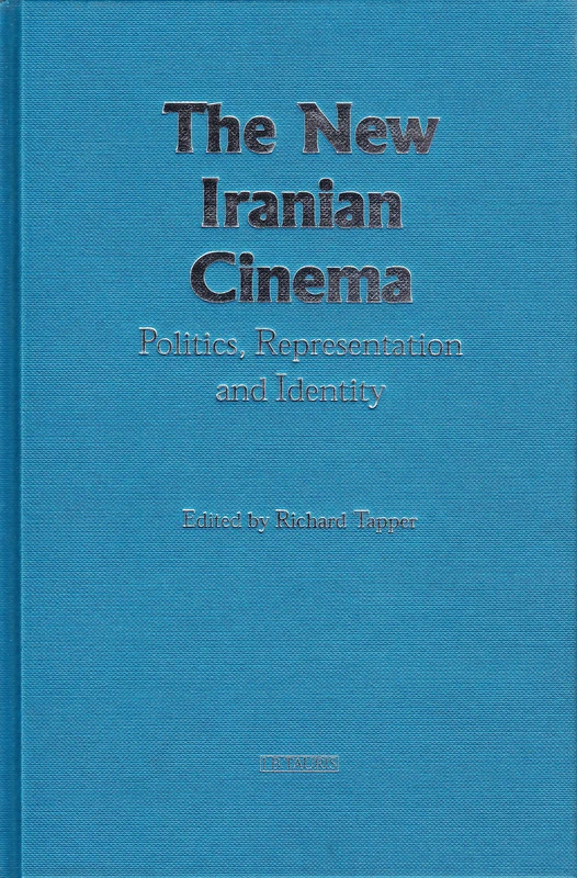 The New Iranian Cinema: Politics, Representation and Identity