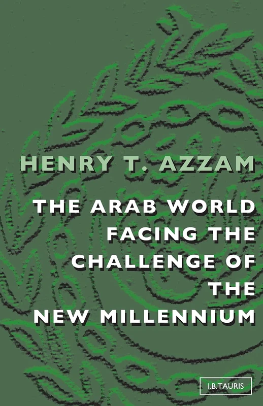 Arab World Facing the Challenge of the New Millennium, The (Studies in African Political Economy)