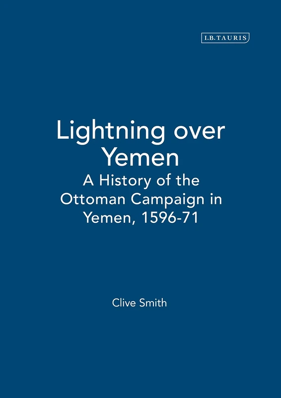 Lightning Over Yemen: Ottoman Campaign History (Hardcover) - Image 1