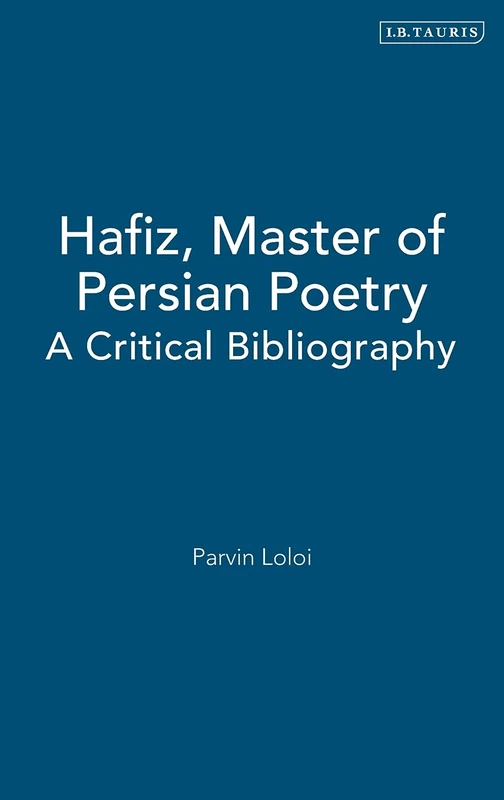 Hafiz, Master of Persian Poetry: A Critical Bibliography