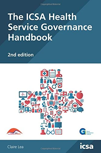 The ICSA Health Service Governance Handbook, 2nd edition