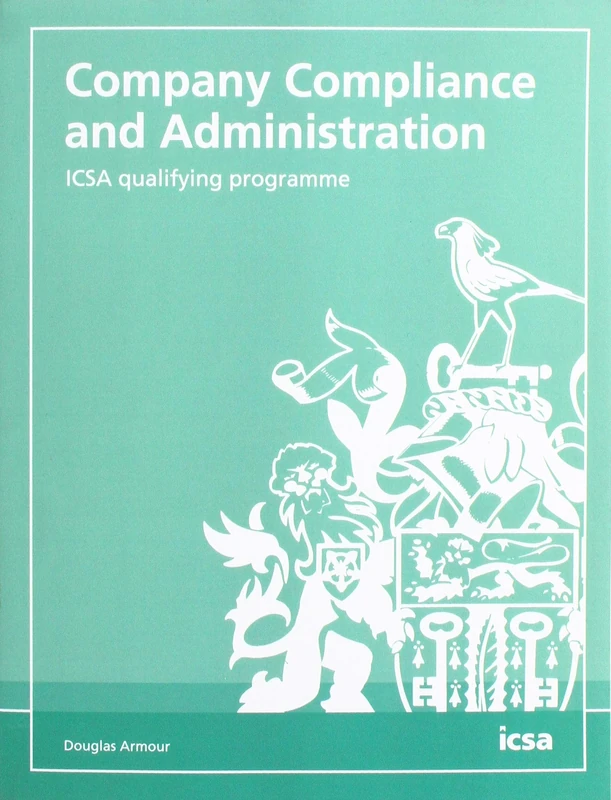 Company Compliance and Administration: ICSA qualifying programme: Qualifying programme study text