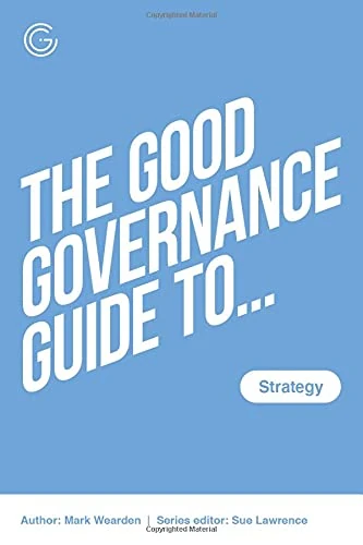 The Good Governance Guide to Strategy