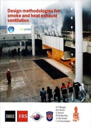Design Methodologies for Smoke and Heat Exhaust Ventilation: (BR 368) (Bre Report) - Image 1
