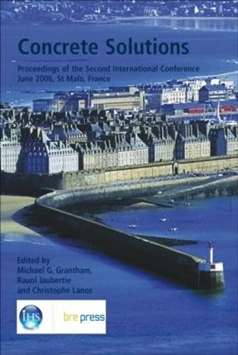 Concrete Solutions: Proceedings of the Second International Conference, June 2006, St Malo, France (EP 71)