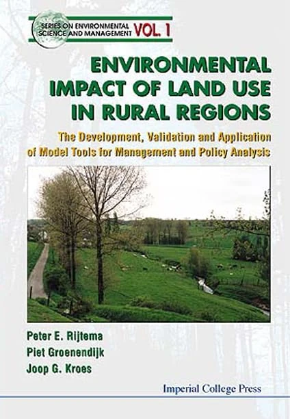 Environmental Impacts Of Land Use In Rural Regions: The Development, Validation And Application Of Model Tools For Management And Policy Analysis: 1 (Series On Environmental Science And Management) - Image 1