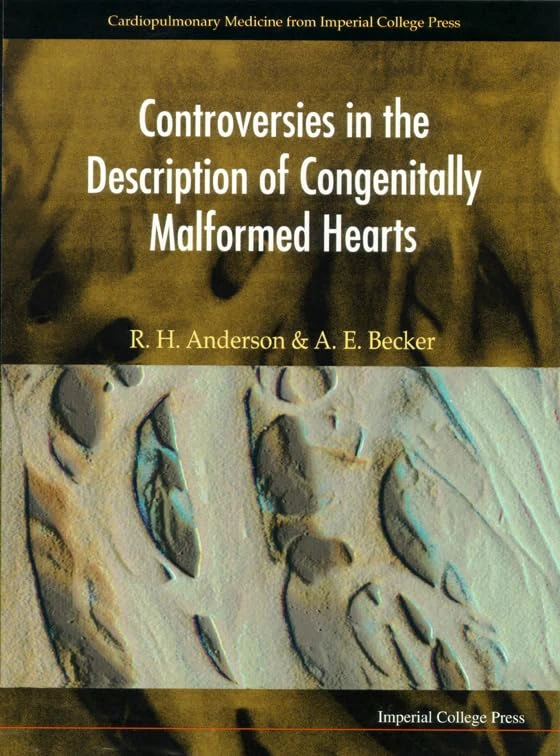 Controversies in the Description of Congenitally Malformed Hearts: 0 (Cardiopulmonary Medicine From Imperial College Press)