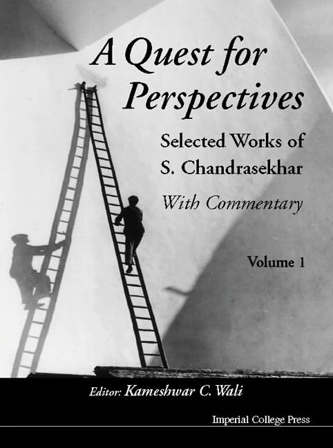 Quest For Perspectives - Selected Works Of S Chandrasekhar
