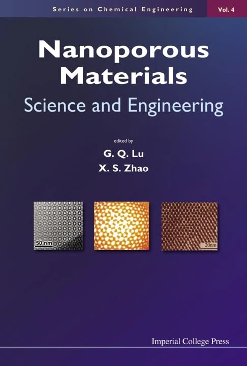 Nanoporous Materials: Science And Engineering: 4 (Series On Chemical Engineering)