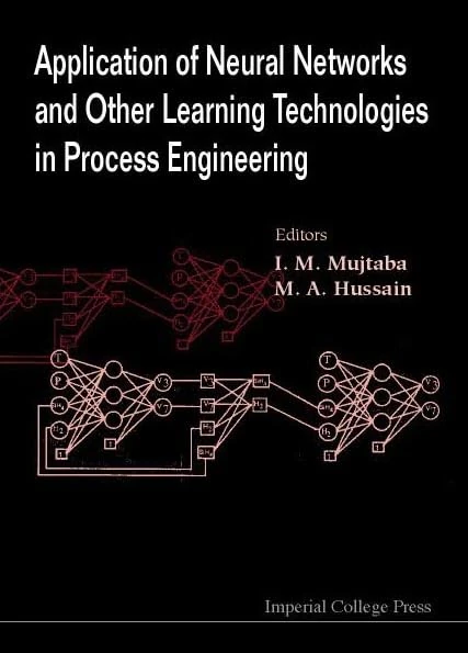 Application of Neural Networks and Other Learning Technologies in Process Engineering
