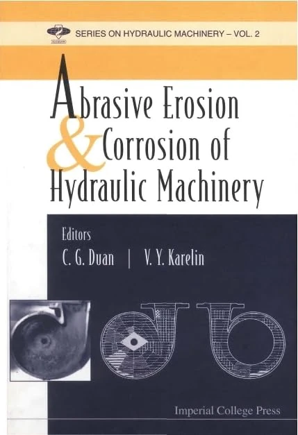 Abrasive Erosion And Corrosion Of Hydraulic Machinery: 2 (Series On Hydraulic Machinery)