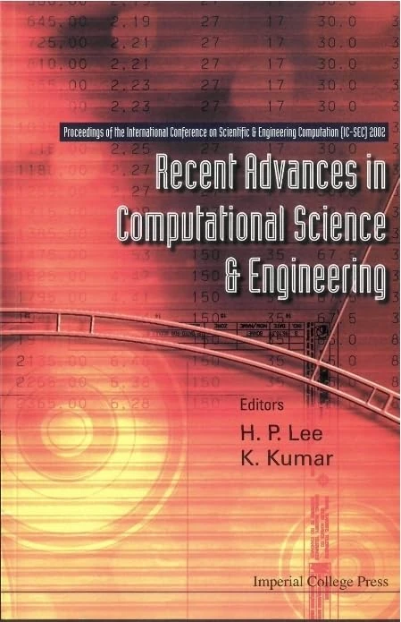 Recent Advances In Computational Science And Engineering - Proceedings Of The International Conference On Scientific And Engineering Computation (Ic-sec) 2002