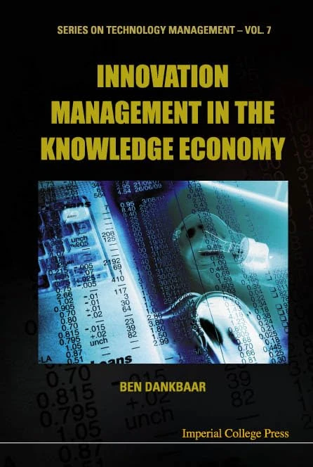 Innovation Management In The Knowledge Economy: 7 (Series on Technology Management)