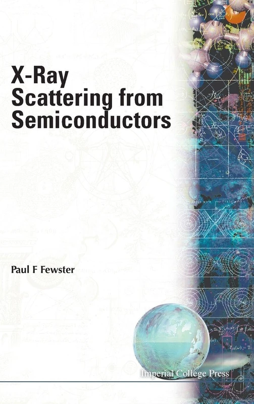 X-ray Scattering From Semiconductors (2nd Edition) - Imperial College