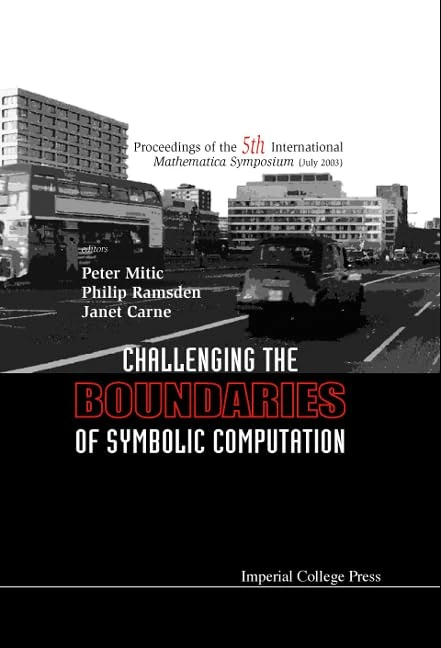 Challenging the Boundaries of Symbolic Computation: Proceedings of the Fifth International Mathematica Symposium