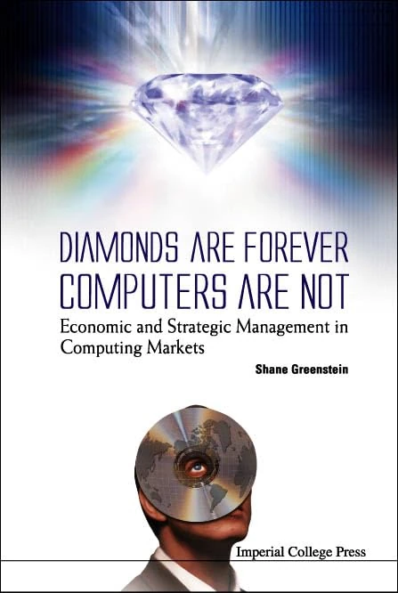 Diamonds Are Forever, Computers Are Not: Economic And Strategic Management In Computing Markets - Image 1