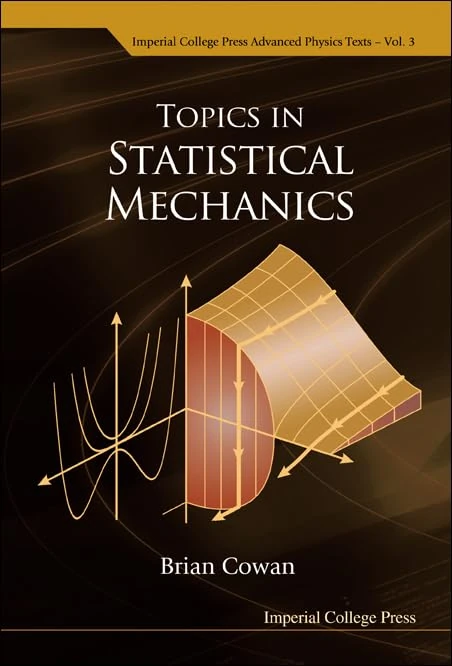 Topics In Statistical Mechanics: 3 (Imperial College Press Advanced Physics Texts)