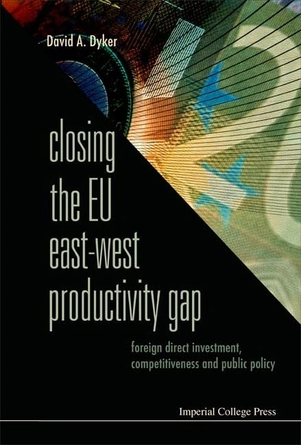 Closing The Eu East-West Productivity Gap: Foreign Direct Investment, Competitiveness And Public Policy