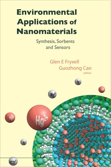 ENVIRONMENTAL APPLICATIONS OF NANOMATERIALS: SYNTHESIS, SORBENTS AND SENSORS