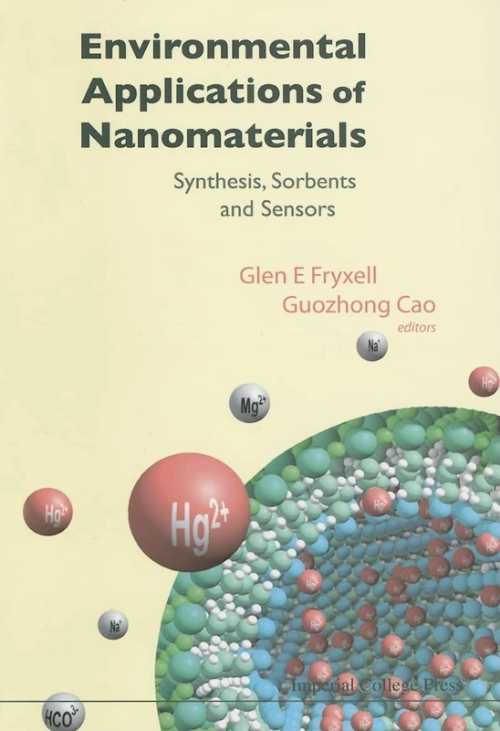 Environmental Applications Of Nanomaterials: Synthesis, Sorbents And Sensors