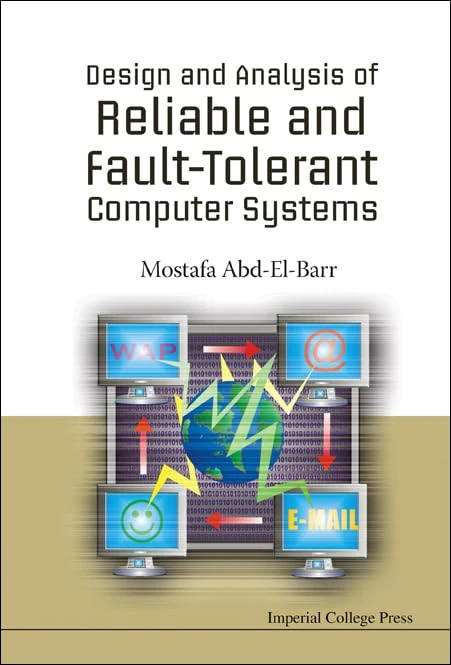 Design and Analysis of Reliable and Fault Tolerant Computer Systems