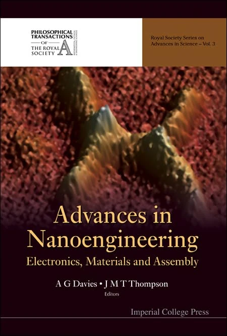 ADVANCES IN NANOENGINEERING: ELECTRONICS, MATERIALS AND ASSEMBLY: 3 (Royal Society Series On Advances In Science)