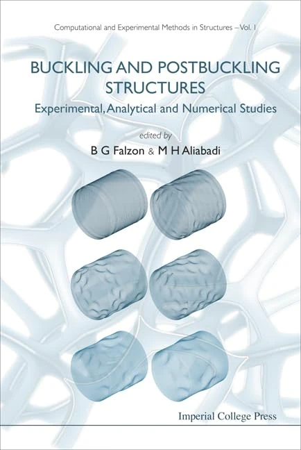 BUCKLING AND POSTBUCKLING STRUCTURES: EXPERIMENTAL, ANALYTICAL AND NUMERICAL STUDIES (Computational and Experimental Methods in Structures)