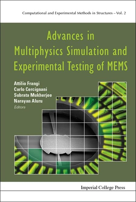 Advances In Multiphysics Simulation And Experimental Testing Of Mems (Computational And Experimental Methods In Structures): 2