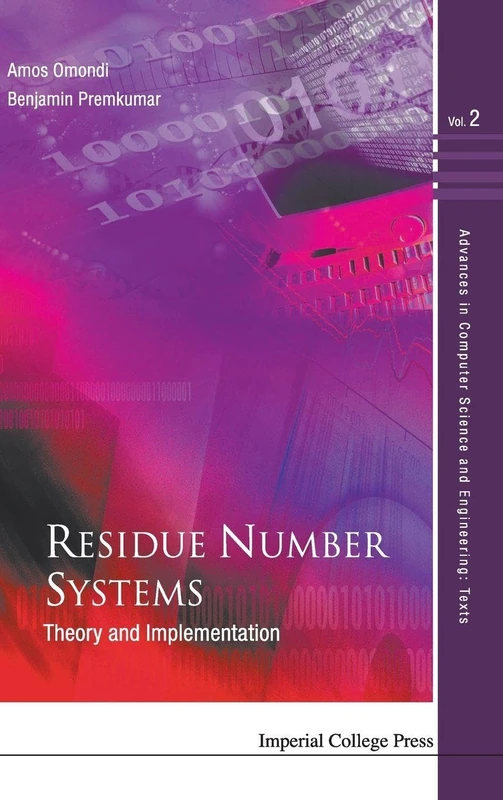 RESIDUE NUMBER SYSTEMS: THEORY AND IMPLEMENTATION: 2 (Advances in Computer Science and Engineering: Texts)