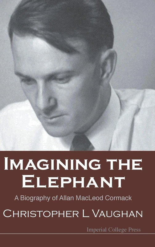 Imagining The Elephant - Biography of Allan Macleod Cormack - Image 1