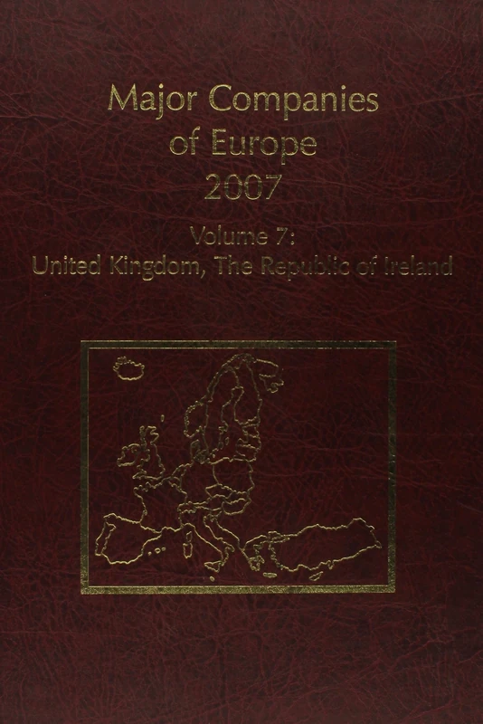 Major Companies of Europe, Volume 7: United Kingdom & Ireland: 7 (Major Companies of Europe: Vol. 7: United Kingdom & Ireland) (Major Companies of ... 7: United Kingdom & the Republic of Ireland)