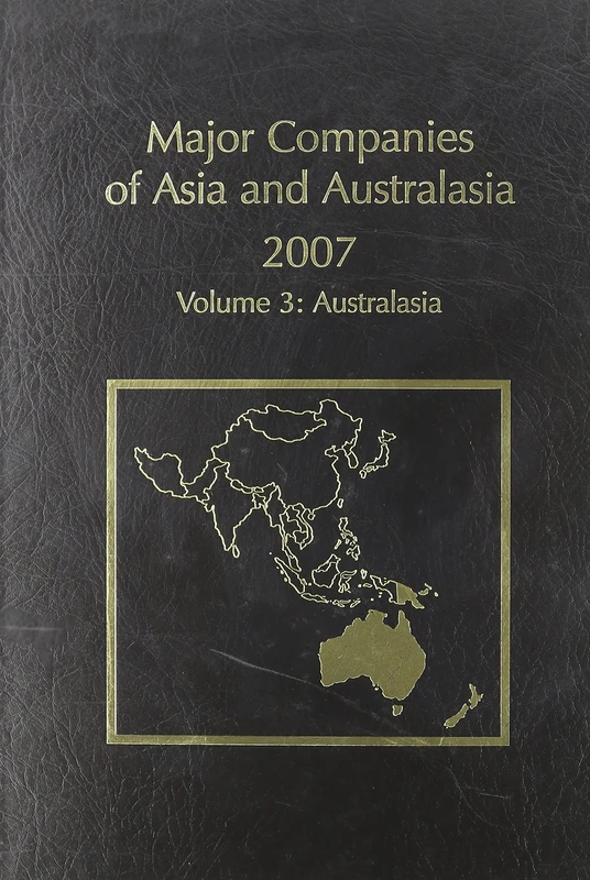 Major Companies Asia & Australasia 200723rd Ed: Vol 3. Australasia: 3 (Major Companies of Asia & Australasia: Vol. 3: Australasia - Australia, New Zealand, & Papua)