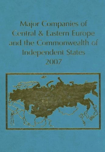 Major Companies of Central & Eastern Europe and the Commonwealthof Independent States (Major Companies of Central & Eastern Europe & the Commonwealth of Independent States)