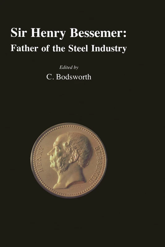 Sir Henry Bessemer: Father of the Steel Industry (Matsci)