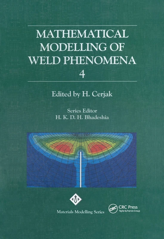 Mathematical Modelling of Weld Phenomena: No. 4 (Matsci)
