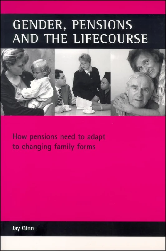Gender, pensions and the lifecourse: How pensions need to adapt to changing family forms