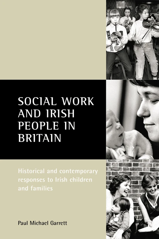 Social work and Irish people in Britain: Historical and contemporary responses to Irish children and families