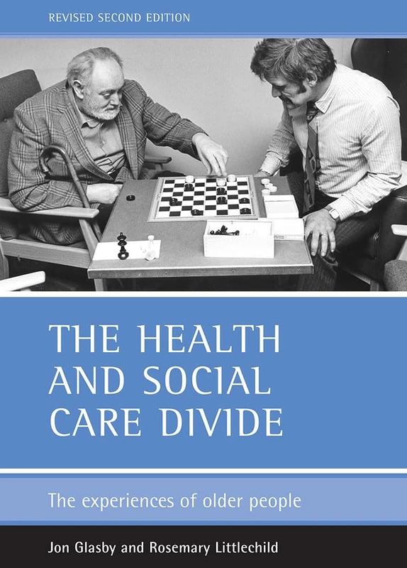The health and social care divide: The experiences of older people