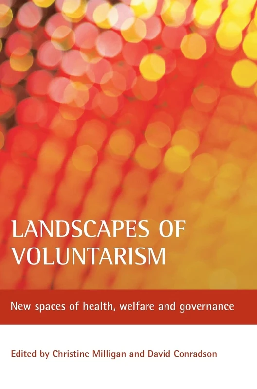 Landscapes of voluntarism: New spaces of health, welfare and governance